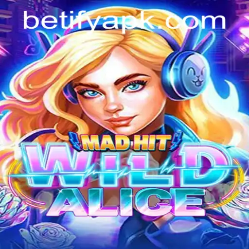 MadHitWildAlice: A Thrilling Adventure into Betify